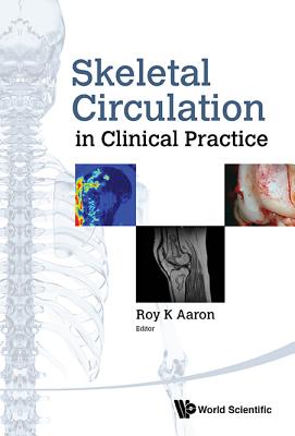 Skeletal Circulation in Clinical Practice - Aaron, Roy Kenneth (Editor)