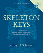 Skeleton Keys: An Introduction to Human Skeletal Morphology, Development, and Analysis