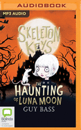 Skeleton Keys: The Haunting of Luna Moon