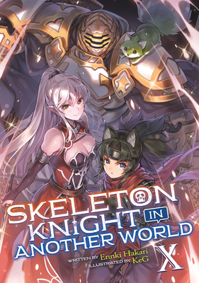 Skeleton Knight in Another World (Light Novel) Vol. 10 - Hakari, Ennki