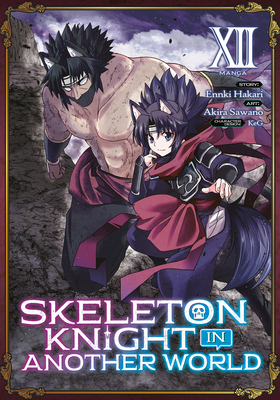 Skeleton Knight in Another World (Manga) Vol. 12 - Hakari, Ennki, and Keg (Contributions by)