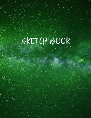 Sketch Book: Space Activity Sketch Book For Kids Notebook For Drawing, Sketching, Painting, Doodling, Writing Sketch Book For Children, Boys, Girls, Teens 8.5 x 11 (Drawing Pad) - Blank Paper for Drawing Artist, Sketch B