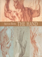 Sketch Book: The Hand = Die Hand: Skizzenheft