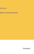 Sketch of Cornish Grammar