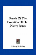 Sketch Of The Evolution Of Our Native Fruits