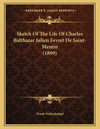 Sketch of the Life of Charles Balthazar Julien Fevret de Saint-Memin (1899)