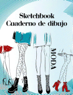 Sketchbook Cuaderno de Dibujo Moda: Cuaderno de Practica Para Dibujar Bocetos de Moda Para Nias Y Adolescentes 8.5 X 11 in
