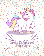 Sketchbook for Girls: Blank Journal for Doodles, Drawing & Sketching: Cute Unicorn Cover, Extra Large Pages, 8.5" X 11" Journal Sketchpad
