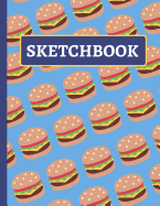 Sketchbook: Kids Burger Drawing and Sketchbook for Doodling