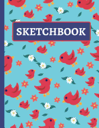 Sketchbook: Practice Sketching, Drawing, Writing and Creative Doodling (Bird, Flowers and Leaves Design)