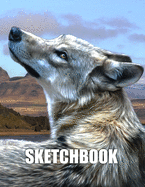 Sketchbook: Wolf Cover Design - White Paper - 120 Blank Unlined Pages - 8.5" X 11" - Matte Finished Soft Cover