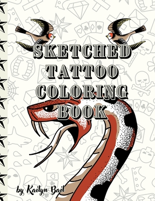 Sketched Tattoo Coloring Book - Bail, Kailyn (Designer)