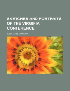 Sketches and Portraits of the Virginia Conference...