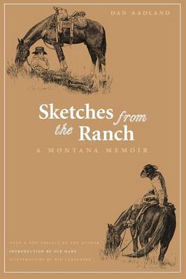 Sketches from the Ranch: A Montana Memoir - Aadland, Dan (Preface by), and Hart, Suzanne (Introduction by)