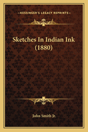 Sketches in Indian Ink (1880)