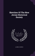 Sketches Of The New Jersey Historical Society