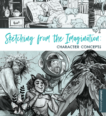 Sketching from the Imagination: Character Concepts - Publishing 3dtotal (Editor)