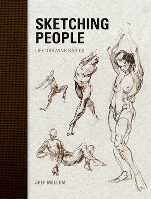Sketching People: Life Drawing Basics - Mellem, Jeff