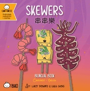 Skewers - Cantonese: A Bilingual Book in English and Cantonese with Traditional Characters and Jyutping