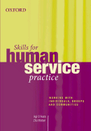 Skills for Human Service Practice: Working with Individuals, Groups, and Communities