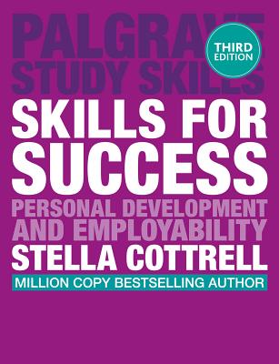Skills for Success: Personal Development and Employability - Cottrell, Stella