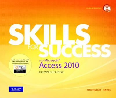 Skills for Success with Microsoft Access 2010, Comprehensive - Townsend, Kris, and Hayes, Darren R.