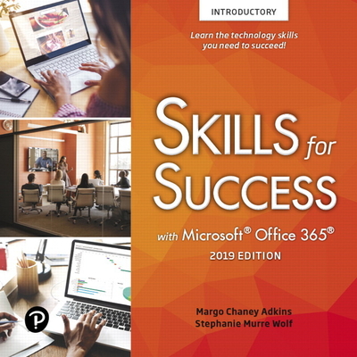 Skills for Success with Microsoft Office 2019 Introductory - Adkins, Margo