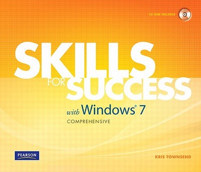 Skills for Success with Windows 7, Comprehensive - Townsend, Kris