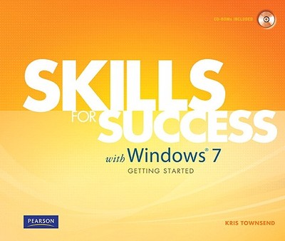 Skills for Success with Windows 7: Getting Started - Townsend, Kris