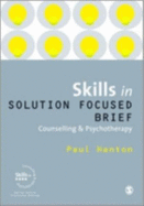 Skills in Solution Focused Brief Counselling and Psychotherapy - Hanton, Paul