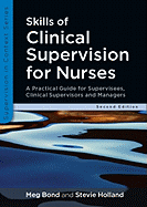 Skills of Clinical Supervision for Nurses: A Practical Guide for Supervisees, Clinical Supervisors and Managers