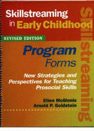 Skillstreaming in Early Childhood: Program Forms: New Strategies and Perspectives for Teaching Prosocial Skills