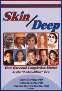 Skin Deep: How Race and Complexion Matter in the Color-Blind Era