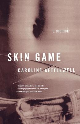 Skin Game: A Memoir - Kettlewell, Caroline