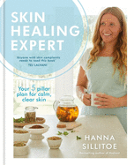 Skin Healing Expert: Your 5 pillar plan for calm, clear skin
