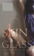 Skin of Glass: Finding Spirit in the Flesh