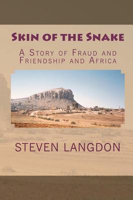 Skin of the Snake: A Story of Fraud and Friendship and Africa - Langdon, Steven