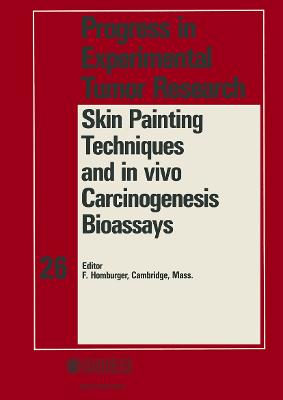 Skin Painting Techniques & in Vivo Carcinogenesis Bioassays - Homburger, F (Editor)