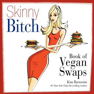 Skinny Bitch Book of Vegan Swaps - Barnouin, Kim