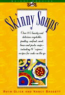 Skinny Soups: Over 100 Hearty Entrees, Meal Starters, and Vegetarian Creations, Plus Special Soup Express Recipes for Cooks on the Go