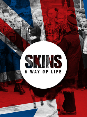 Skins a Way of Life: Skinheads - Potter, Patrick