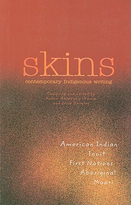 Skins: Contemporary Indigenous Writing - Akiwenzie-Damm, Kateri, and Douglas, Josie