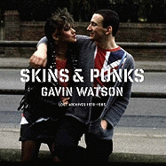 Skins & Punks: Lost Archives: 1978-1985