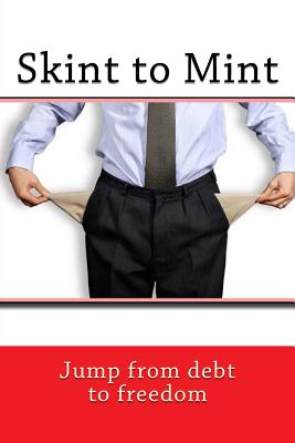 Skint to Mint: Move from Debt to Freedom - Co, Ro