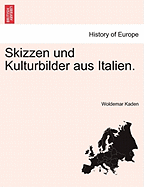 Skizzen Und Kulturbilder Aus Italien. - Kaden, Woldemar