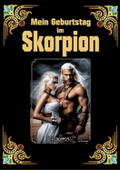 Skorpion, mein Sternzeichen: Geboren im Zeichen des Skorpions. Meine Eigenschaften und Charakterz?ge, meine St?rken und Schw?chen, meine Sternzeichenbegleiter und historische Ereignisse