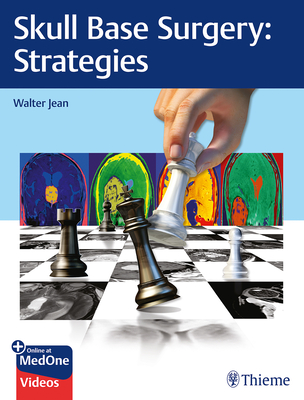 Skull Base Surgery: Strategies - Jean, Walter C