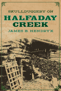 Skullduggery on Halfaday Creek