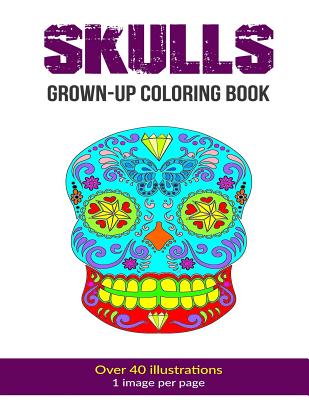 Skulls Grown-Up Coloring Book - Cook, Kelly