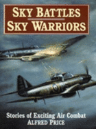 Sky Battles, Sky Warriors: Stories of Exciting Air Combat